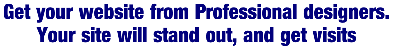 Get your website from Professional designers.  Your site will stand out, and get visits